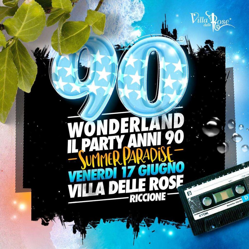 90 Wonderland @ villa delle rose 17 Giugno 2022