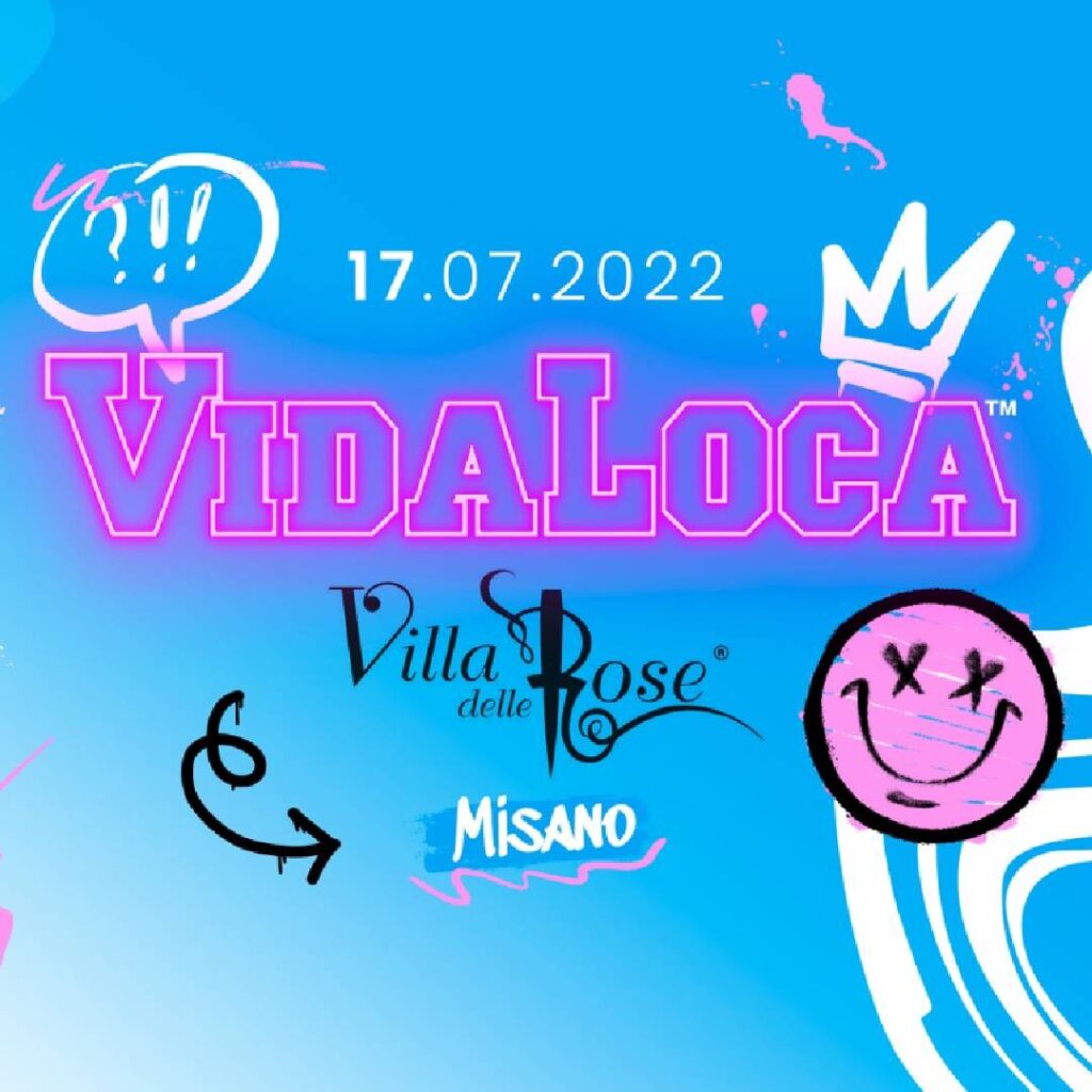 VIDA LOCA @ Villa delle Rose Luglio 2022
