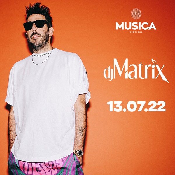 Dj Matrix @ Musica Riccione 13 Luglio 2022