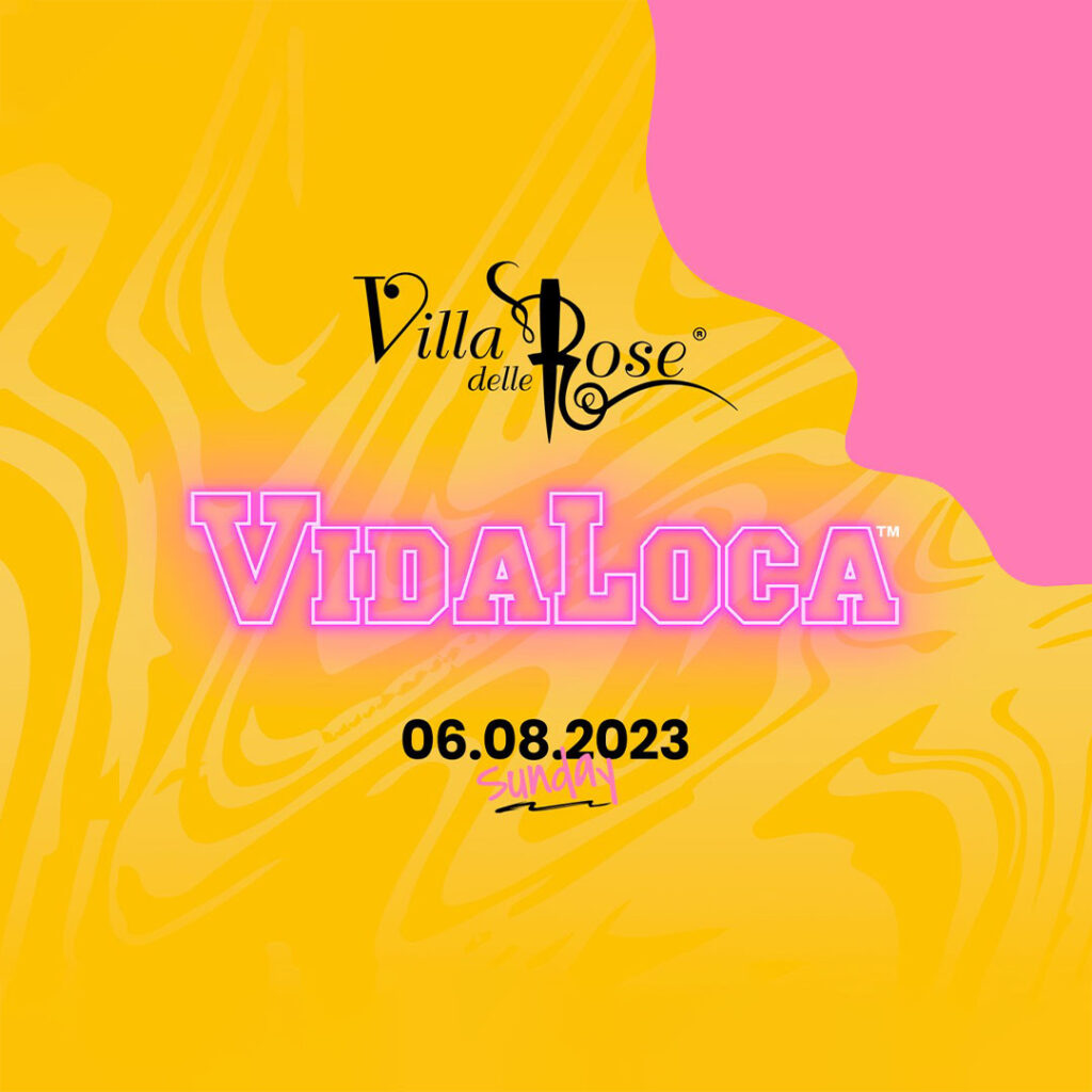 Vida Loca-Villa delle Rose-06-08-23