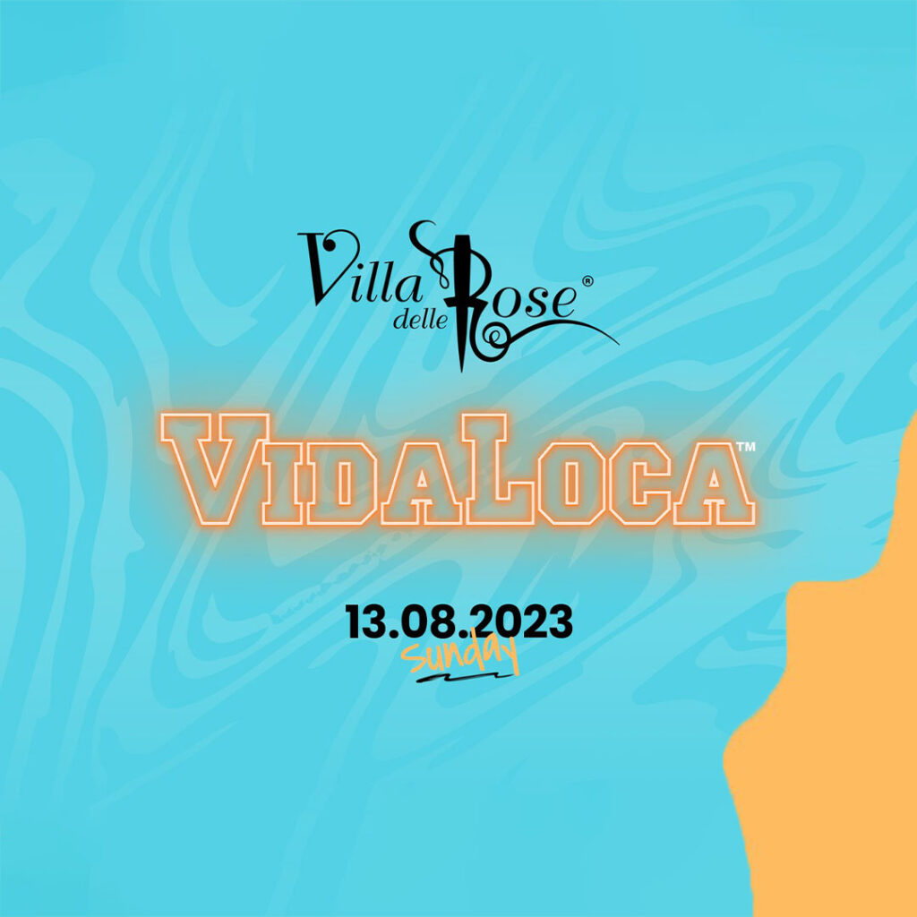 Vida Loca-Villa delle Rose-13-08-23