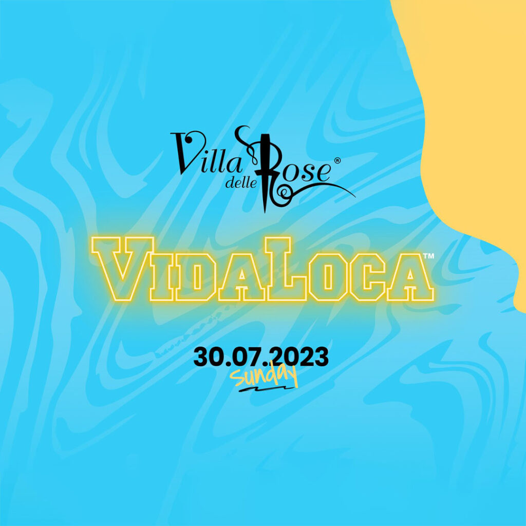 Vida Loca-Villa delle Rose-30-07-23