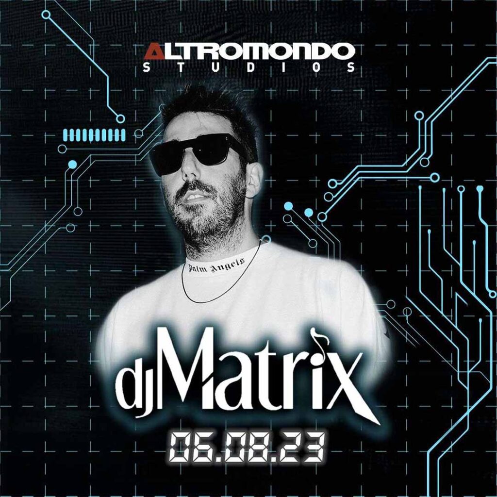 Dj Matrix-Altromondo-06-08-23